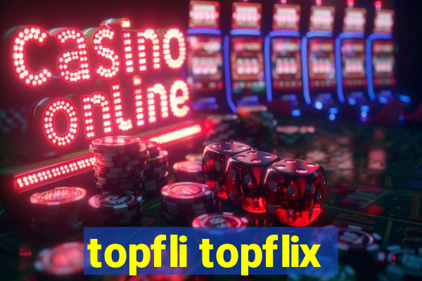 topfli topflix